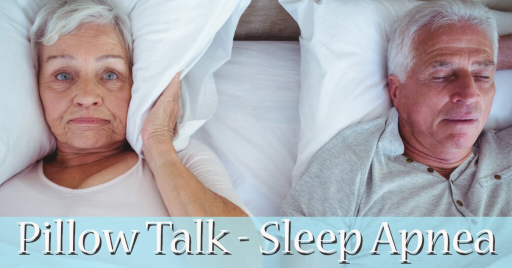 Pillow Talk – Discussing Sleep Apnea